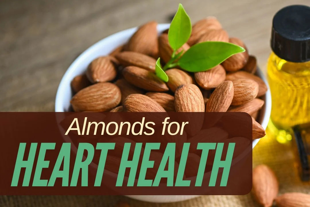 Why Are Almonds Good For the Heart?